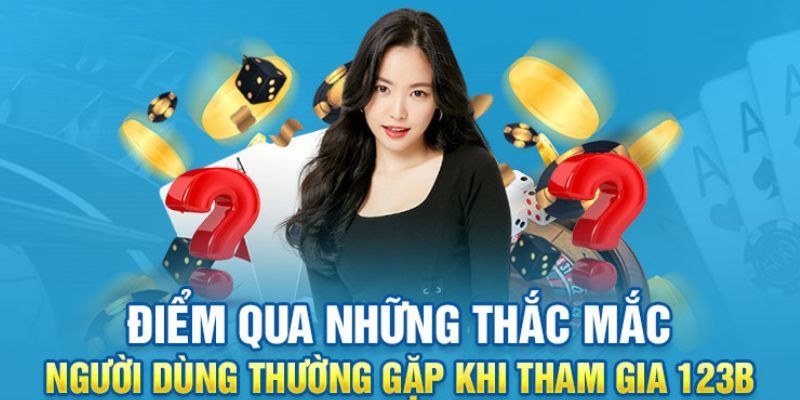 Câu Hỏi Thường Gặp 123B - Hỗ Trợ Thành Viên Hiệu Quả